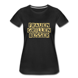 "Frauen grillen besser" T-Shirt - Schwarz