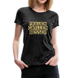 "Frauen grillen besser" T-Shirt - Anthrazit